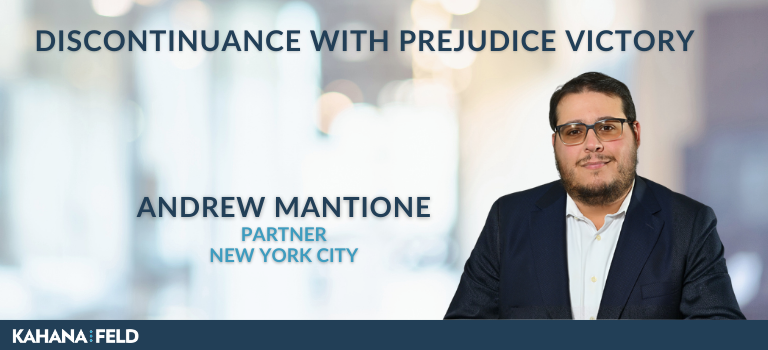 Kahana Feld Secures Discontinuance with Prejudice in Fraudulent Case