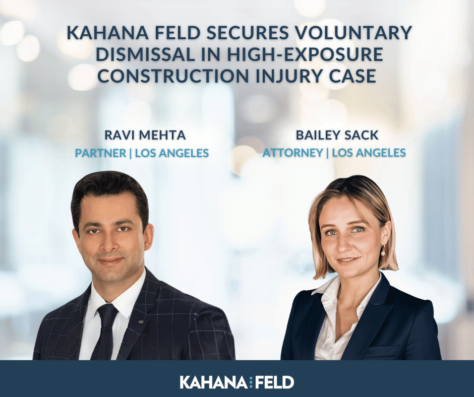 Kahana Feld Secures Voluntary Dismissal in High-Exposure Construction Injury Case 