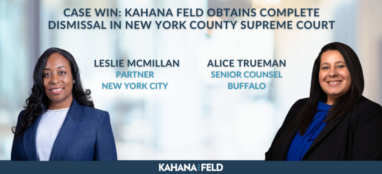 Kahana Feld Obtains Complete Dismissal in New York County Supreme Court