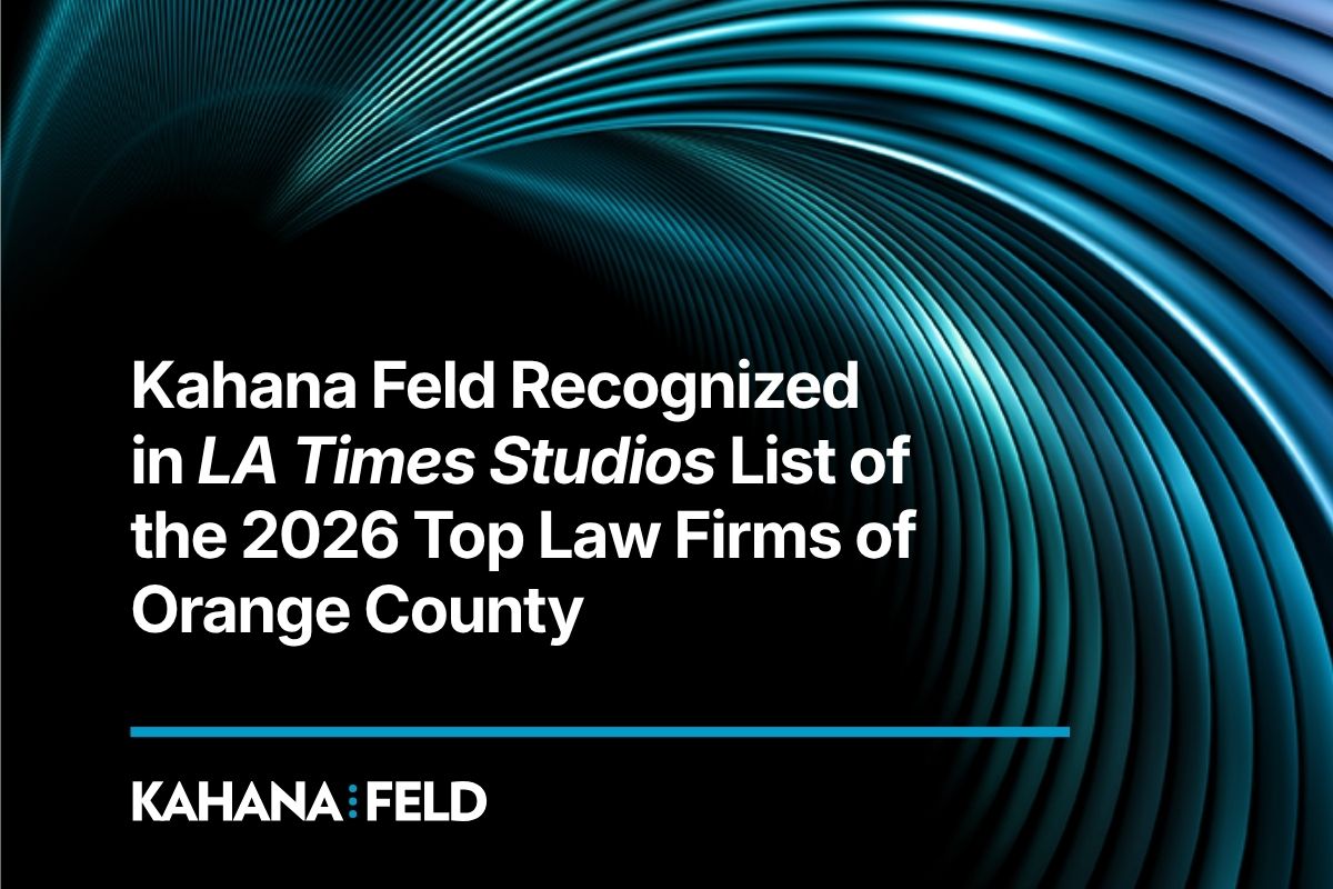 Kahana Feld Recognized in LA Times Studios List of the 2026 Top Law Firms of Orange County 